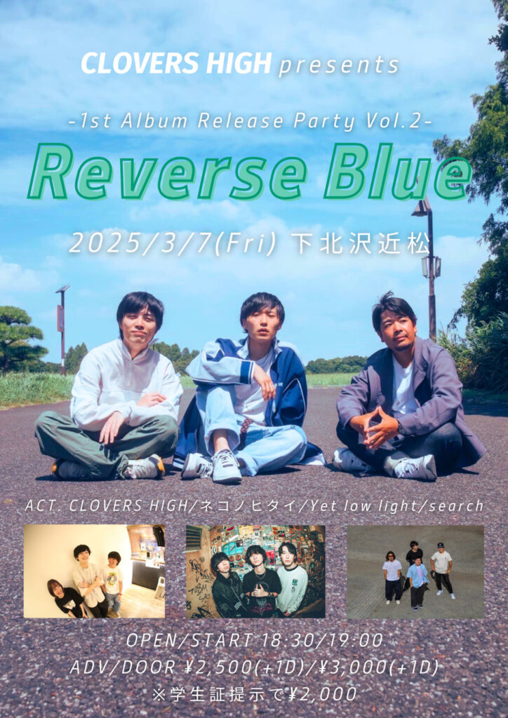 CLOVERS HIGH pre.
1st Album  Release Party Vol.2
「Reverse Blue」